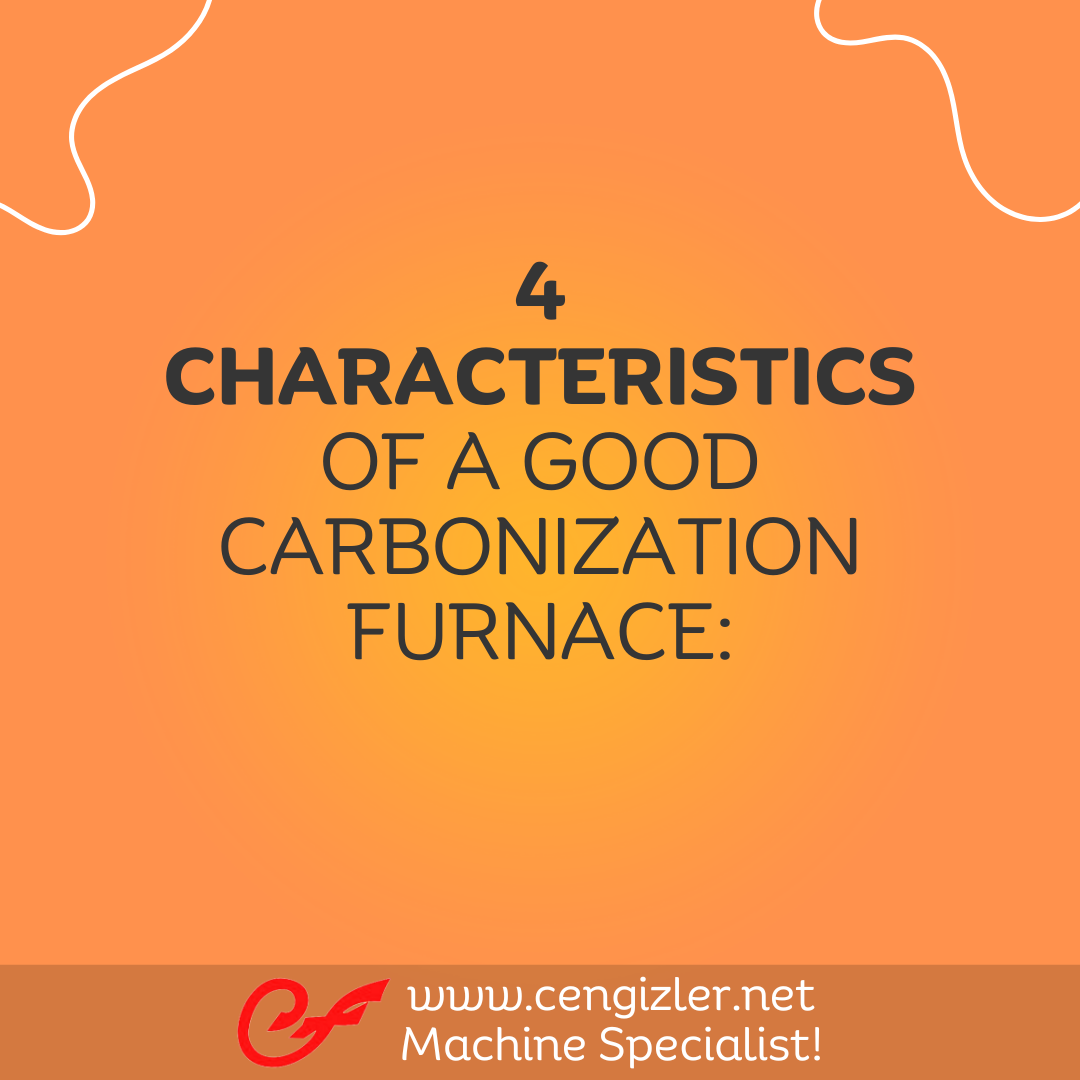 1 Four characteristics of a good carbonization furnace